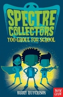 Spectre Collectors: Too Ghoul for School 0857639609 Book Cover