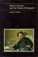 Manet's Silence and the Poetics of Bouquets (Essays in Art and Culture) 0674548035 Book Cover