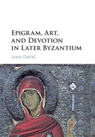 Epigram, Art, and Devotion in Later Byzantium 1316606090 Book Cover