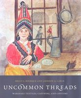 Uncommon Threads: Wabanaki Textiles, Clothing, and Costumes 0295988703 Book Cover