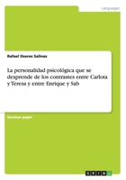 La personalidad psicol�gica que se desprende de los contrastes entre Carlota y Teresa y entre Enrique y Sab 3656383456 Book Cover