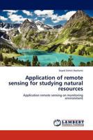 Application of remote sensing for studying natural resources: Application remote sensing on monitoring environment 3659268283 Book Cover