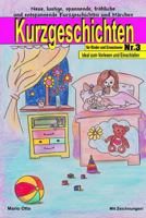 Kurzgeschichten für Kinder und Erwachsene Nr.3: Neue, lustige, spannende, fröhliche und entspannende Kurzgeschichten und Märchen (Kurzgeschichten für Kinder & Erwachsene) 1976517885 Book Cover