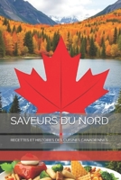 SAVEURS DU NORD: RECETTES ET HISTOIRES DES CUISINES CANADIENNES (French Edition) B0FCBWF2FS Book Cover