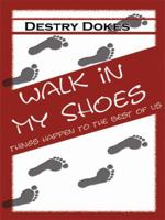 Walk In My Shoes, Things Happen to the Best of Us 1434393399 Book Cover