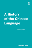 A History of the Chinese Language 0367209853 Book Cover