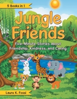 Jungle Friends: Five-Minute Stories About Friendship, Kindness, and Caring 1480890278 Book Cover