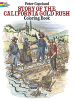 Story of the California gold rush : coloring book 0486258149 Book Cover