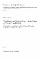 Two Festivals Celebrated by a Hittite Prince (Cth 647.I and II-III): New Light on Local Cults in North-Central Anatolia in the Second Millennium BC 3447107995 Book Cover