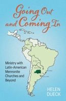 Going Out and Coming In: Ministry with Latin-American Mennonite Churches and Beyond 1039171044 Book Cover