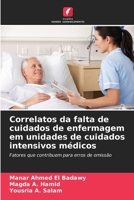 Correlatos da falta de cuidados de enfermagem em unidades de cuidados intensivos médicos (Portuguese Edition) 6209965350 Book Cover