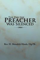 The Day the Preacher was Silenced 1479708437 Book Cover