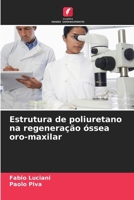 Estrutura de poliuretano na regeneração óssea oro-maxilar (Portuguese Edition) 6208984866 Book Cover
