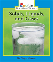 Solids, Liquids, And Gases (Rookie Read-About Science) 0516246631 Book Cover