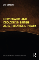 Individuality and Ideology in British Object Relations Theory 1138333158 Book Cover