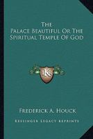 The Palace Beautiful; 1432514342 Book Cover