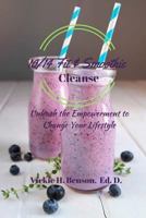 10/14 Fit & Smoothie Cleanse: Unleash the Empowerment to Change Your Lifestyle 1539598071 Book Cover