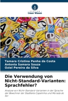 Die Verwendung von Nicht-Standard-Varianten: Sprachfehler? 6207342135 Book Cover