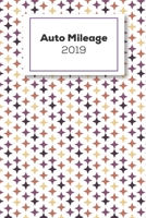 Auto Mileage 2019: Vehicle Mileage Logbook For Business And Personal Use, Great For Sales Reps, Rideshare, And Tax Preparation 1691617954 Book Cover