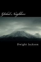 Global Neighbors: Lessons in Abiding 1515289494 Book Cover