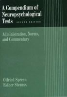 A Compendium of Neuropsychological Tests: Administration, Norms, and Commentary 0195054393 Book Cover