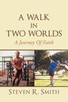 A Walk in Two Worlds: A Journey of Faith 1641409002 Book Cover