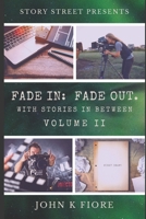 FADE IN: FADE OUT.: Volume II B0946NHJDR Book Cover