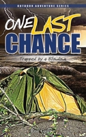 One Last Chance: Trapped by a Blowdown (Youth Outdoor Adventure Series) (Chance Series) (Ron Gamer Youth Outdoor Adventure Series) 1591932114 Book Cover