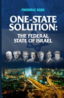One State Solution: The Federal State of Israel (Zionism Next Thinkers) 9934936917 Book Cover