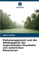 Parkmanagement und die Abhängigkeit der angrenzenden Haushalte von natürlichen Ressourcen 6206886778 Book Cover