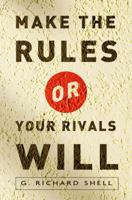Make the Rules or Your Rivals Will 140005009X Book Cover