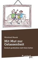 Mit Mut zur Gelassenheit: Einfach großziehen statt klein halten (German Edition) 3710307988 Book Cover
