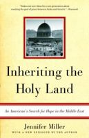 Inheriting the Holy Land: An American's Search for Hope in the Middle East 0345469240 Book Cover