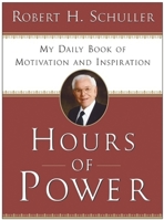 Hours of Power: My Daily Book of Motivation and Inspiration 0060727063 Book Cover