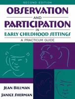Observation and Participation in Early Childhood Settings: A Practicum Guide 0205375553 Book Cover