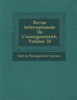 Revue Internationale de L'Enseignement, Volume 51 1143330250 Book Cover
