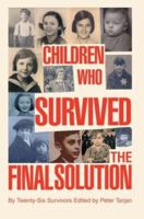 Children Who Survived The Final Solution 0595309259 Book Cover