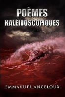 Poemes Kaleidoscopiques 1441561439 Book Cover