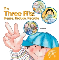 The Three R's: Reuse, Reduce, Recycle 0764135813 Book Cover