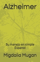 alzheimer: Su manejo en simple Espanol B08SB77YFQ Book Cover