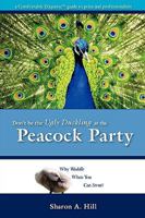 Don't Be The Ugly Duckling At The Peacock Party 057804076X Book Cover