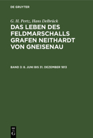 Das Leben des Feldmarschalls Grafen Neithardt von Gneisenau, von G.h. Pertz . Dritter Band. 3111244326 Book Cover