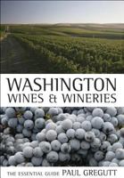 Washington Wines and Wineries: The Essential Guide 0520272684 Book Cover