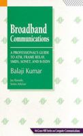Broadband Communications: A Professional's Guide to Atm, Frame Relay, Smds, Sonet, and Bisbn (Mcgraw-Hill Series on Computer Communications) 0070359687 Book Cover