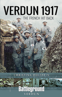 Verdun 1917: The French Hit Back 1526717085 Book Cover