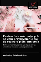 Zestaw cwicze&#324; maj&#261;cych na celu przyczynienie si&#281; do rozwoju pi&#347;miennictwa 6203227730 Book Cover