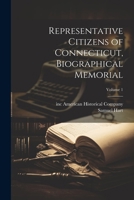 Representative Citizens of Connecticut, Biographical Memorial; Volume 1 1022435736 Book Cover