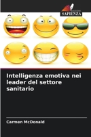Intelligenza emotiva nei leader del settore sanitario (Italian Edition) 6202438630 Book Cover