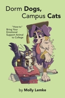 Dorm Dogs, Campus Cats: "How-to" Bring Your Emotional Support Animal to College null Book Cover
