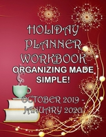 Holiday Planner Workbook Organizing Made Simple! October 2019- January 2020 1695157702 Book Cover